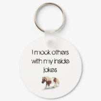 I mock others with my inside jokes keychains