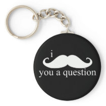 I Moustache You A Question Keychain