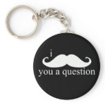 I Moustache You A Question Keychain