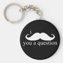 I Moustache You A Question Keychain