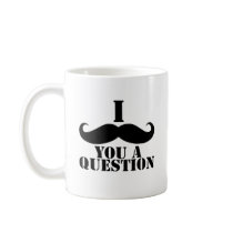 I Moustache You A Question Mugs