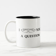 I Moustache You A Question Mug