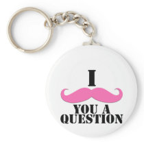 I Moustache You A Question Pink Moustache Keychain