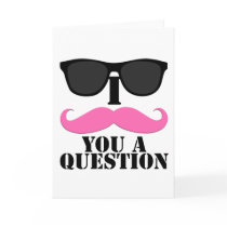 I Moustache You A Question Pink with Sunglasses Greeting Cards