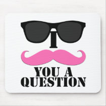 I Moustache You A Question Pink with Sunglasses Mouse Pad