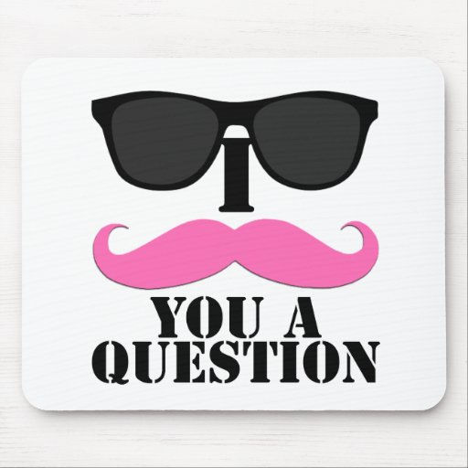 I Moustache You A Question Pink with Sunglasses Mouse Pad
