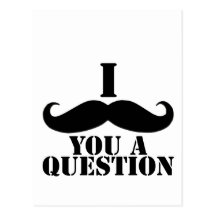 I Moustache You A Question Post Cards