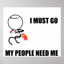 I Must Go My People Need Me Posters