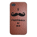 I MUSTACHE FOOTBALL OR DIE IPHONE CASE iPhone 4/4S CASE