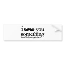 I Mustache You a Question Bumper Stickers