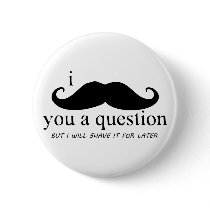 I Mustache You A Question Pins