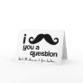 i mustache you a question card