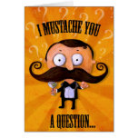 I Mustache You A Question... Greeting Cards