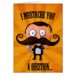 I Mustache You A Question... Card