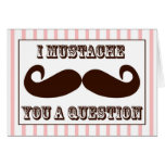 I Mustache You a Question Card