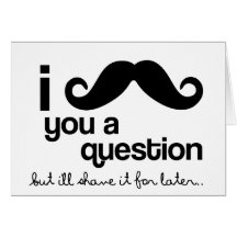 i mustache you a question card