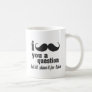 i mustache you a question coffee mug i mustache you a question coffee mug
