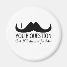 I mustache you a question fridge magnets