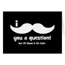 I mustache you a question greeting cards