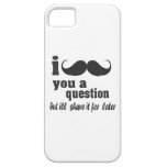 I mustache you a question iPhone 5 case