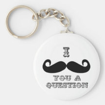 I Mustache You a Question Key Chains