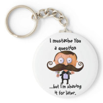 I Mustache You A Question... Key Chain