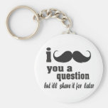 i mustache you a question keychain