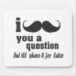 i mustache you a question mousepads