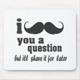 i mustache you a question mousepads