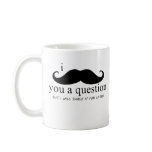 I Mustache You A Question Coffee Mugs