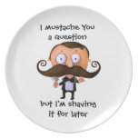 I Mustache You A Question... Plates