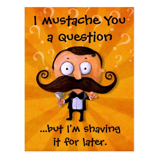 I Mustache You A Question... Post Cards