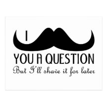 I mustache you a question postcards