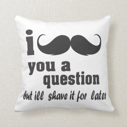 I mustache you a question throw pillow Zazzle