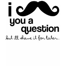 i mustache you a question t-shirt