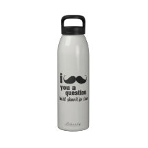 I mustache you a question water bottle