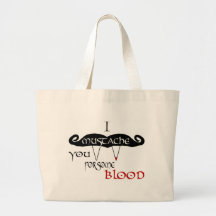I Mustache You For Some Blood Canvas Bag