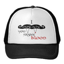 I Mustache You For Some Blood Mesh Hats