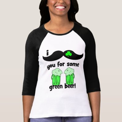 I mustache you for some green beer! tee shirt