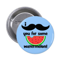 I mustache you for some watermelon! button
