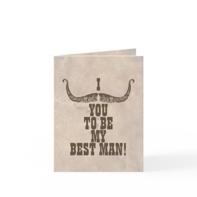 I Mustache You To Be My Best Man Greeting Card