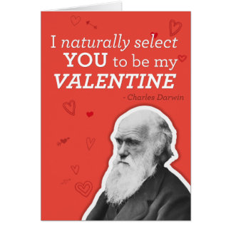 I Naturally Select You To Be My Valentine - Darwin Cards