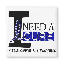 I NEED A CURE 1 ALS T-Shirts Fridge Magnet