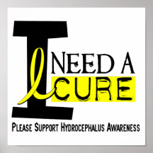 I Need A Cure 1 Hydrocephalus Posters