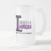 I NEED A CURE 1 LUPUS T-Shirts Mugs
