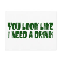 I Need A Drink postcards by worldsfair I Need A Drink postcards