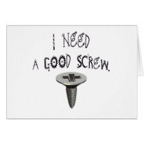 I Need a Good Screw cards