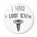 I Need a Good Screw Magnet by naughtytees I Need a Good Screw Magnet