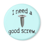 I Need a Good Screw Magnet