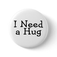I Need A Hug button
